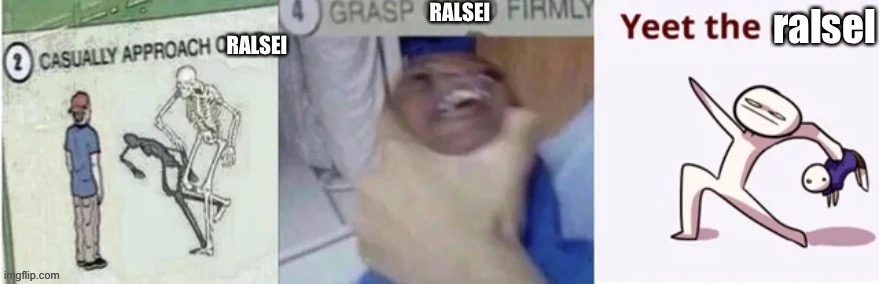RALSEI RALSEI ralsel | made w/ Imgflip meme maker