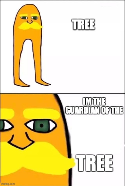 The Lorax | TREE IM THE GUARDIAN OF THE TREE | image tagged in the lorax | made w/ Imgflip meme maker