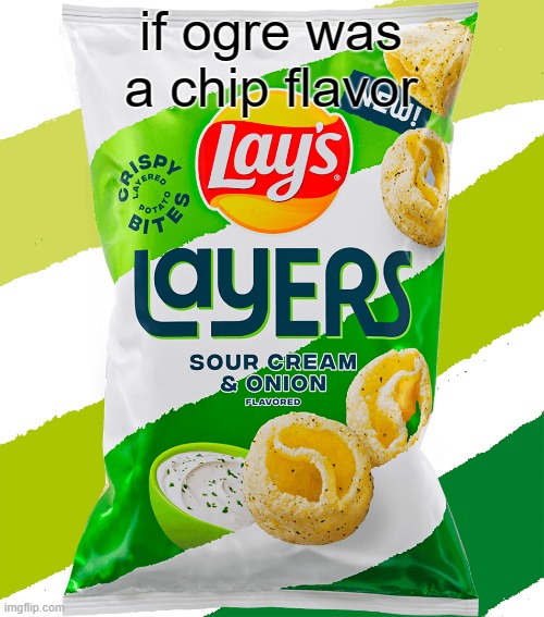 shrek | if ogre was a chip flavor | image tagged in shrek,memes | made w/ Imgflip meme maker