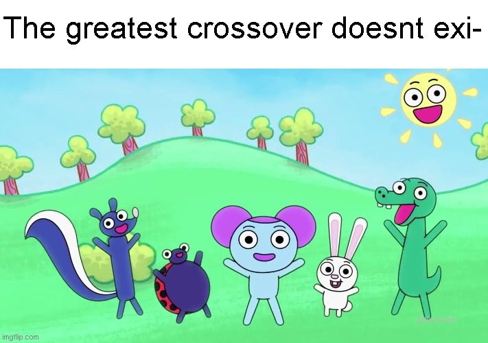 gg if you know this | The greatest crossover doesnt exi- | image tagged in memes | made w/ Imgflip meme maker