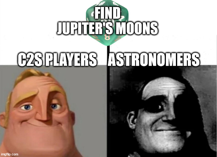 Teacher's Copy | FIND JUPITER'S MOONS; C2S PLAYERS    ASTRONOMERS | image tagged in teacher's copy | made w/ Imgflip meme maker