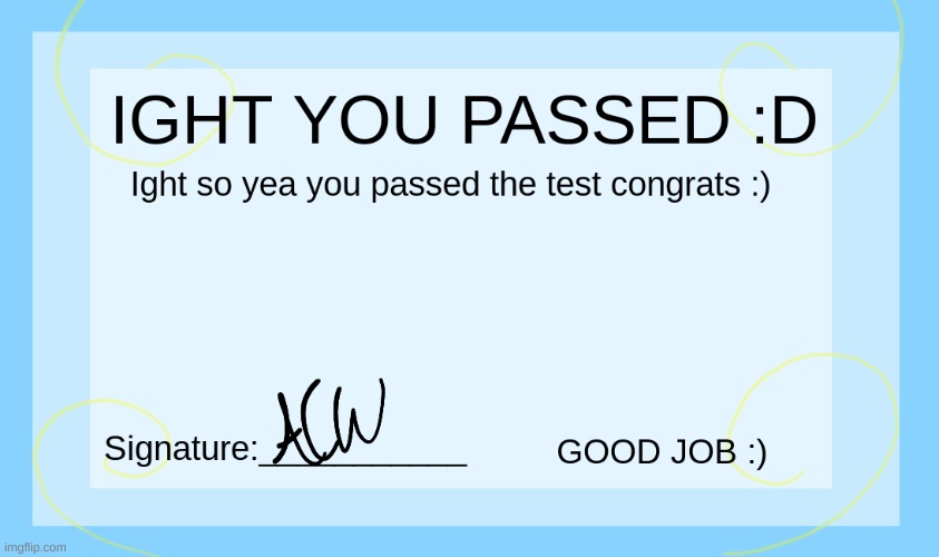Ight you passed | image tagged in ight you passed | made w/ Imgflip meme maker