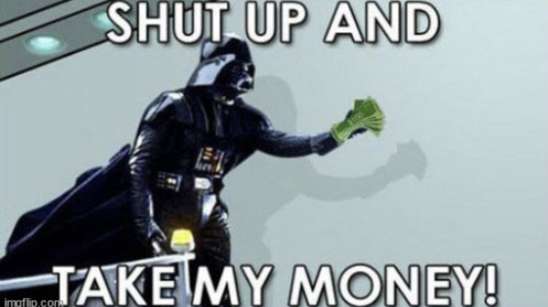 Shut up and take my money Darth Vader Blank Meme Template