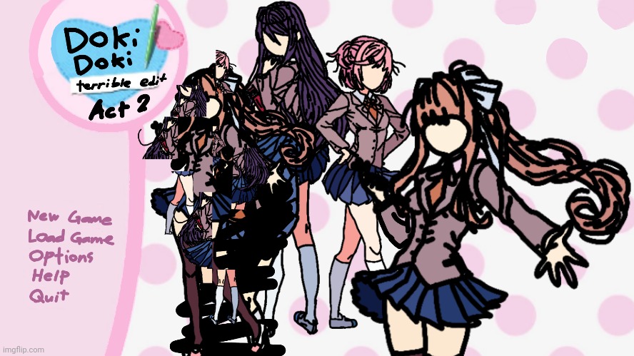 doki doki terrible edit, act 2 | image tagged in ddlc,act 2,something's wrong i can feel it,drawings | made w/ Imgflip meme maker