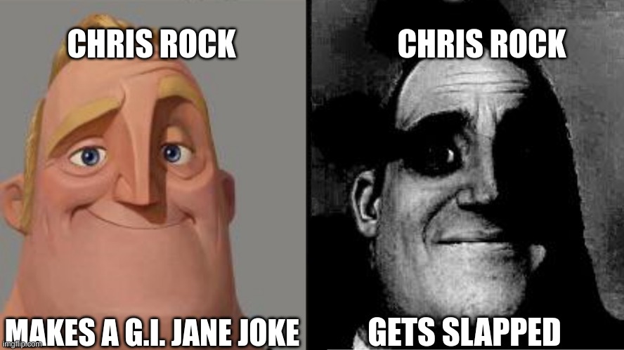 pov of chris rock | CHRIS ROCK; CHRIS ROCK; MAKES A G.I. JANE JOKE; GETS SLAPPED | image tagged in traumatized mr incredible | made w/ Imgflip meme maker