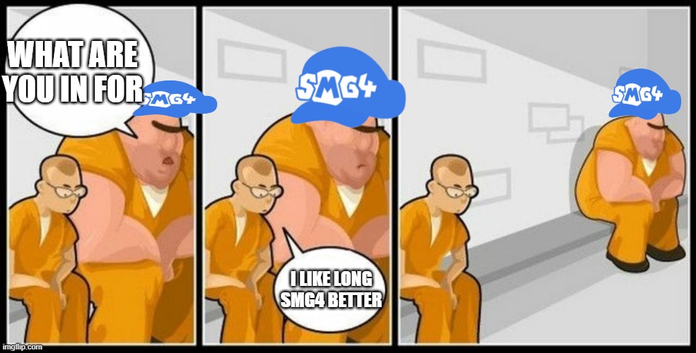only am smg4 fan would get this | WHAT ARE YOU IN FOR; I LIKE LONG SMG4 BETTER | image tagged in what are you in for | made w/ Imgflip meme maker