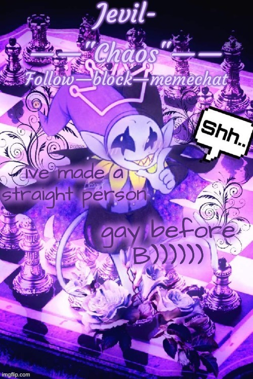 by Doggo | ive made a straight person; gay before B)))))) | image tagged in by doggo | made w/ Imgflip meme maker