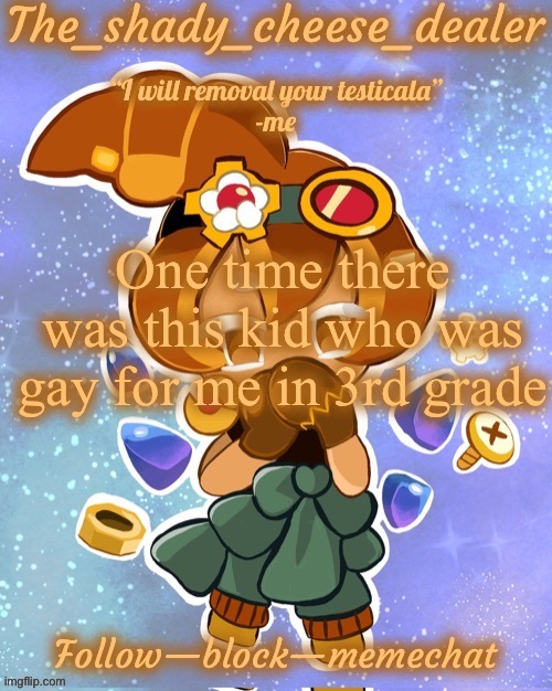 unfortunately for him i was straight (and still am [mostly]) | One time there was this kid who was gay for me in 3rd grade | image tagged in shady s 8282628272th croissant temp ty doggo | made w/ Imgflip meme maker