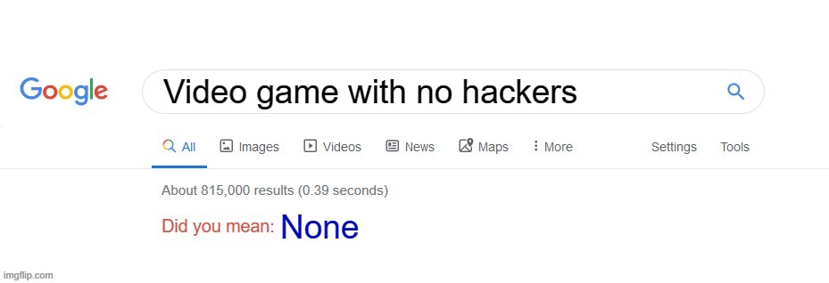 That it | Video game with no hackers; None | image tagged in did you mean | made w/ Imgflip meme maker