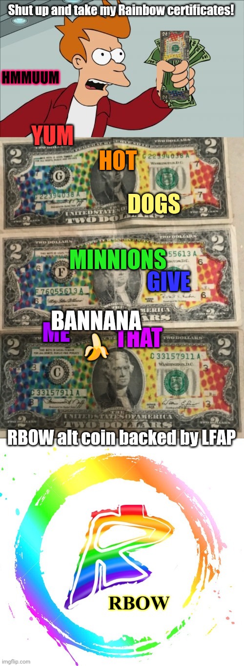 Take my mo — RBOW rainbow certificates LFAP stock | YUM HOT DOGS MINNIONS GIVE ME THAT BANNANA ? HMMUUM | image tagged in take my mo rbow rainbow certificates lfap stock | made w/ Imgflip meme maker