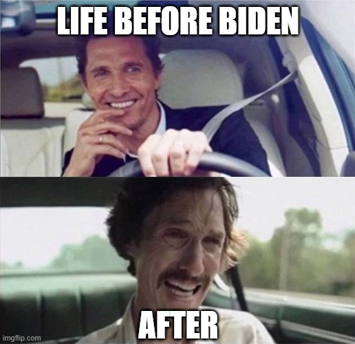 Matthew and Matt | LIFE BEFORE BIDEN AFTER | image tagged in life before biden | made w/ Imgflip meme maker