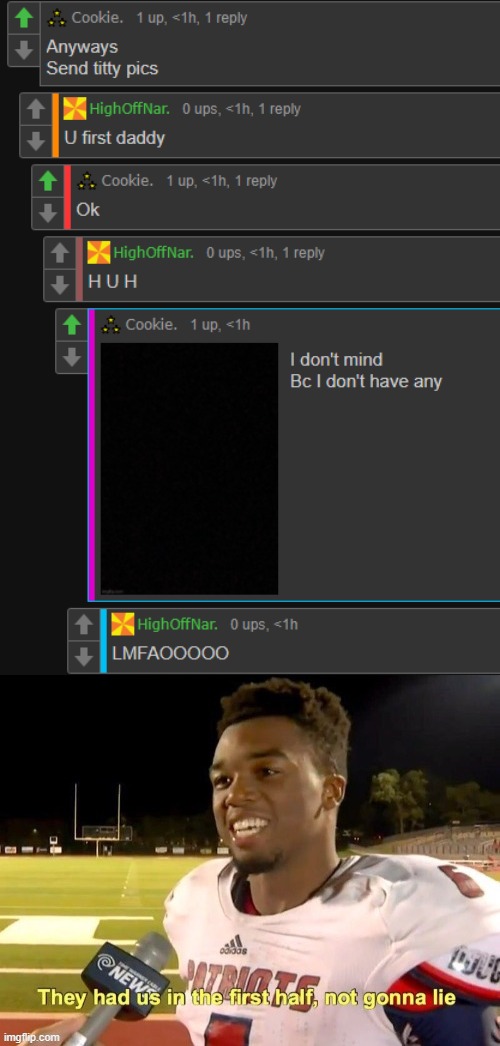 thought he was trans or smth smh | image tagged in they had us on first half | made w/ Imgflip meme maker