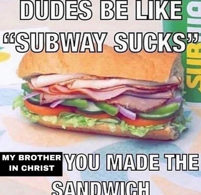 You made the sandwich Meme Generator - Imgflip