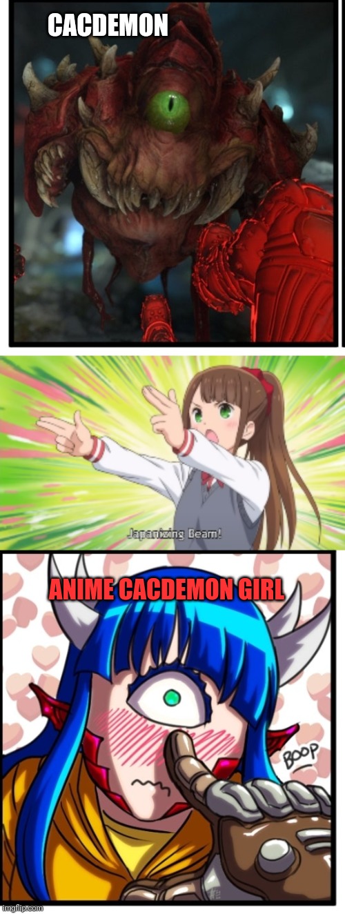 Doom girl | CACDEMON; ANIME CACDEMON GIRL | image tagged in japanese beam | made w/ Imgflip meme maker