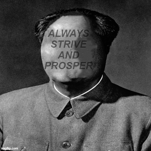 ALWAYS STRIVE AND PROSPER | made w/ Imgflip meme maker