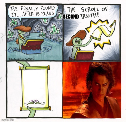 The Second Scroll | SECOND | image tagged in memes,the scroll of truth | made w/ Imgflip meme maker