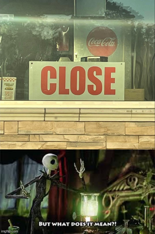 I think the sign is missing a letter. | image tagged in what does it mean,you had one job | made w/ Imgflip meme maker