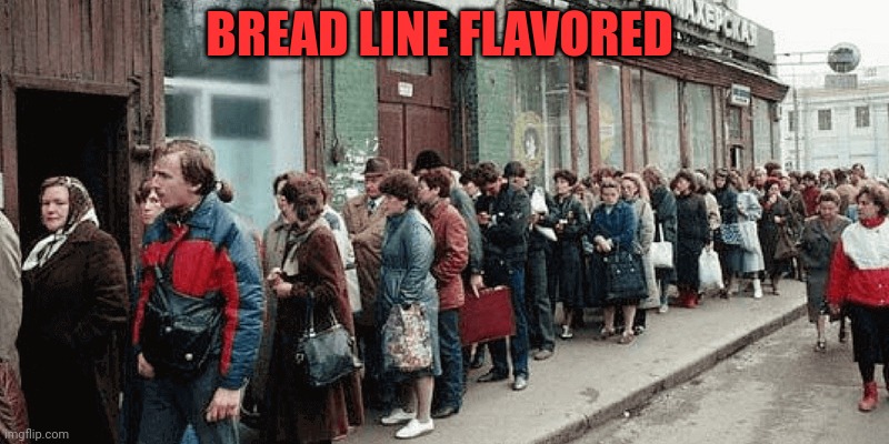 BREAD LINE FLAVORED | made w/ Imgflip meme maker
