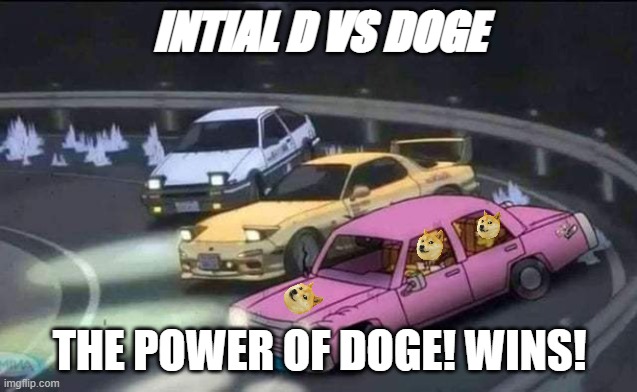 initial d VS the simspons | INTIAL D VS DOGE; THE POWER OF DOGE! WINS! | image tagged in initial d,the simpsons | made w/ Imgflip meme maker