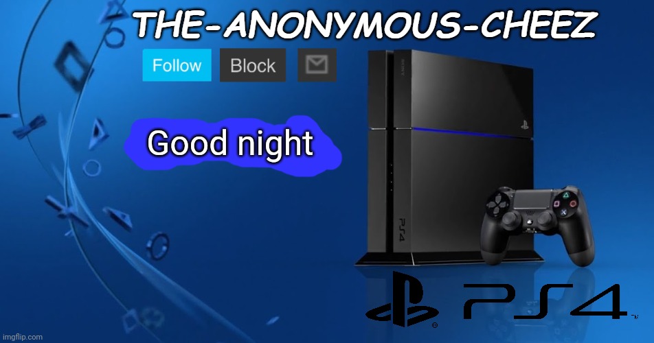 Ps4 template | Good night | image tagged in ps4 template | made w/ Imgflip meme maker