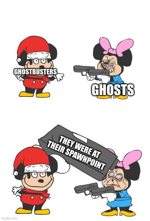 mokey mouse | GHOSTBUSTERS GHOSTS THEY WERE AT THEIR SPAWNPOINT | image tagged in mokey mouse | made w/ Imgflip meme maker
