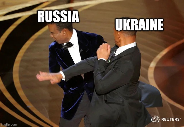 Russia v Ukraine | UKRAINE; RUSSIA | image tagged in will smith punching chris rock | made w/ Imgflip meme maker