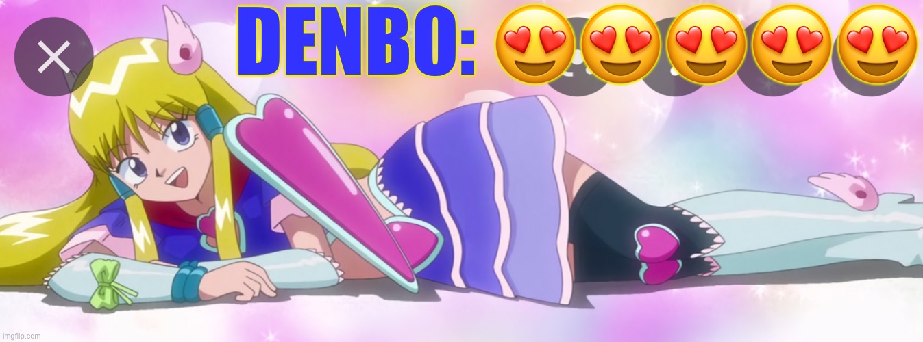 Denbo | DENBO: 😍😍😍😍😍 | image tagged in denbo | made w/ Imgflip meme maker