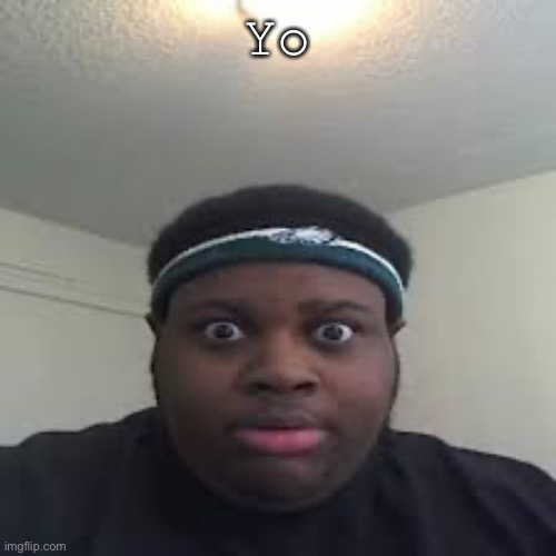 edp | Yo | image tagged in edp | made w/ Imgflip meme maker