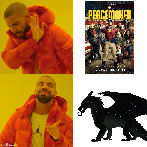 The Two Peacemakers (except one's better) | image tagged in memes,drake hotline bling,wof,wings of fire | made w/ Imgflip meme maker