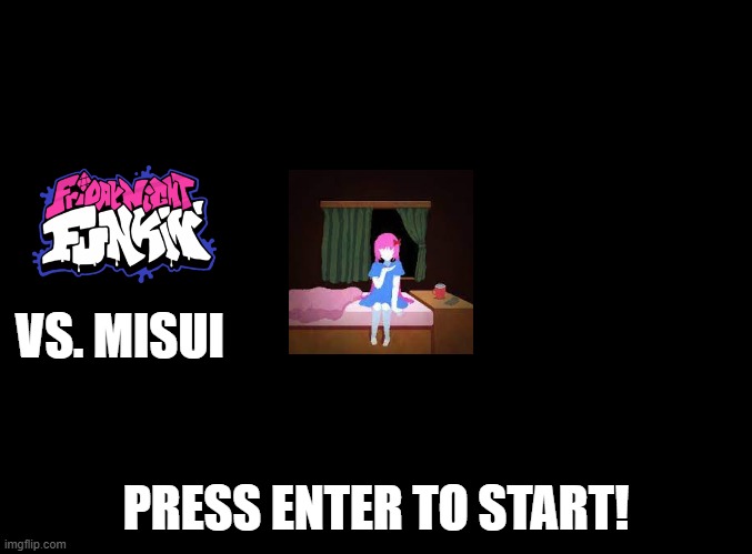 Anyone remember MARENOL? | VS. MISUI; PRESS ENTER TO START! | image tagged in blank black,fnf,mods | made w/ Imgflip meme maker