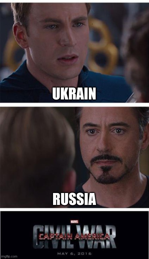 or its russia ukrain IDK | UKRAIN; RUSSIA | image tagged in memes,marvel civil war 1 | made w/ Imgflip meme maker