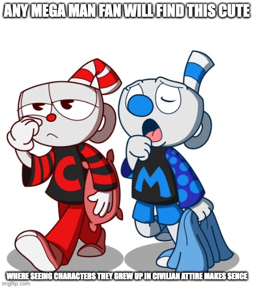 Cuphead and Mugman in Pajamans | ANY MEGA MAN FAN WILL FIND THIS CUTE; WHERE SEEING CHARACTERS THEY GREW UP IN CIVILIAN ATTIRE MAKES SENCE | image tagged in cuphead,memes | made w/ Imgflip meme maker
