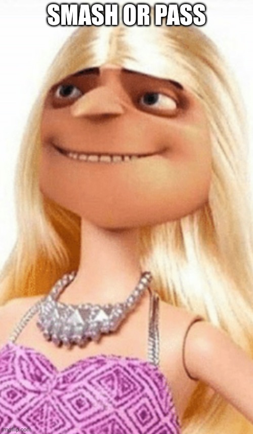 Barbie Gorl | SMASH OR PASS | image tagged in barbie gorl | made w/ Imgflip meme maker