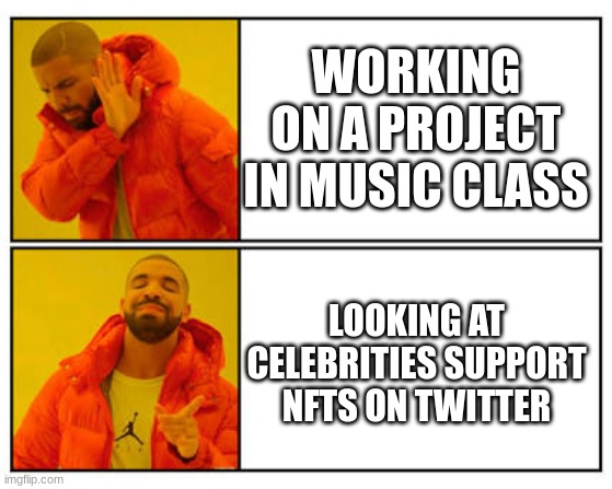 Twitter | WORKING ON A PROJECT IN MUSIC CLASS; LOOKING AT CELEBRITIES SUPPORT NFTS ON TWITTER | image tagged in no - yes | made w/ Imgflip meme maker