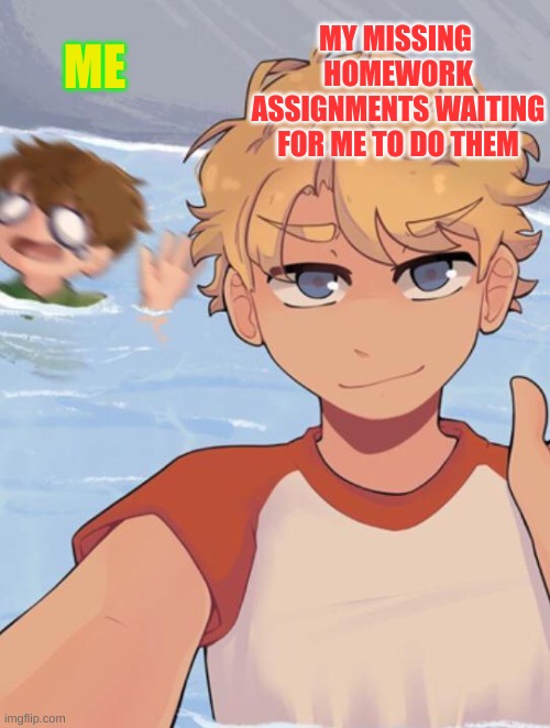 so true | ME; MY MISSING  HOMEWORK ASSIGNMENTS WAITING FOR ME TO DO THEM | image tagged in tommyinnit ignores tubbo | made w/ Imgflip meme maker