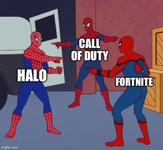 Shooter games | CALL OF DUTY; HALO; FORTNITE | image tagged in spider man triple | made w/ Imgflip meme maker