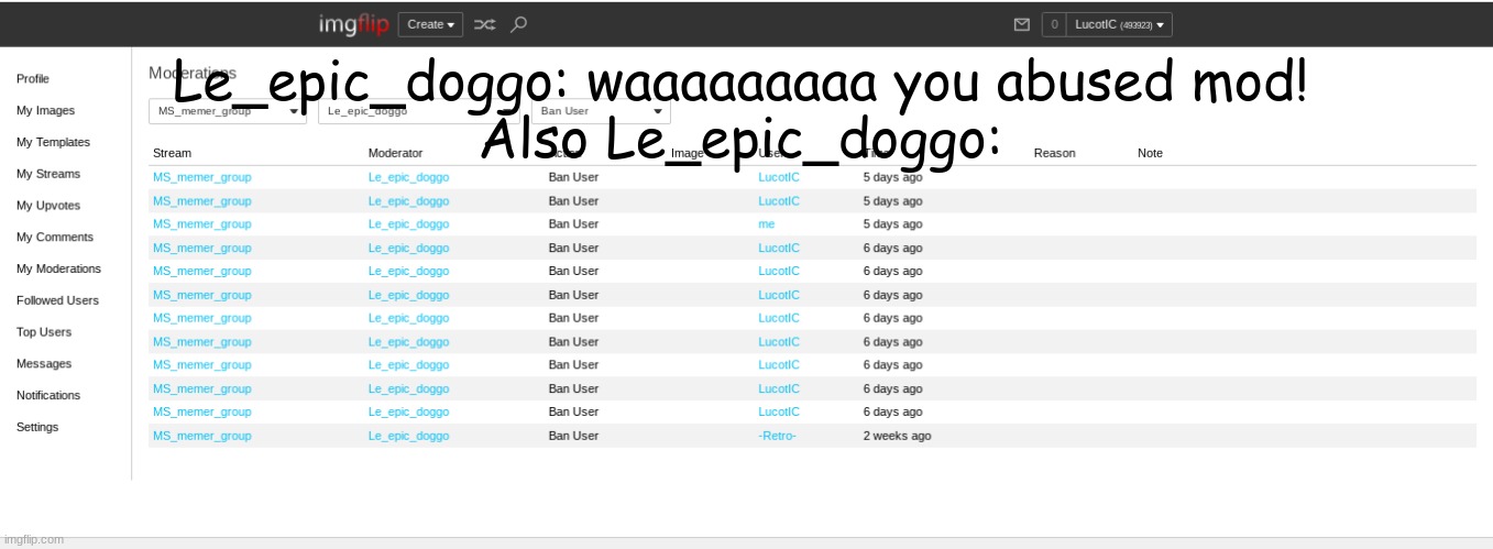 talk about mod abuse | Le_epic_doggo: waaaaaaaaa you abused mod!
Also Le_epic_doggo: | image tagged in memes,idiots | made w/ Imgflip meme maker