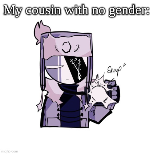 Ruv in 4k | My cousin with no gender: | image tagged in ruv in 4k | made w/ Imgflip meme maker