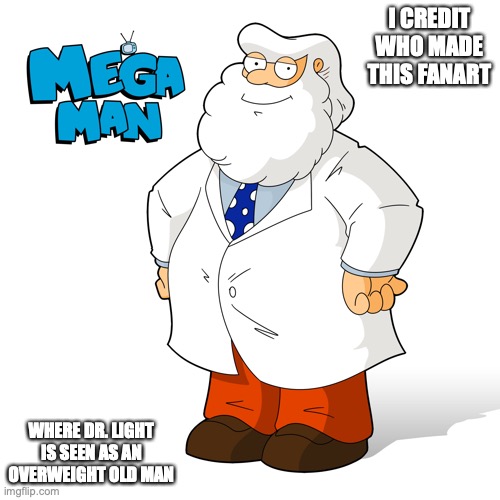 Family Guy-Style Dr. Light | I CREDIT WHO MADE THIS FANART; WHERE DR. LIGHT IS SEEN AS AN OVERWEIGHT OLD MAN | image tagged in family guy,megaman,memes | made w/ Imgflip meme maker