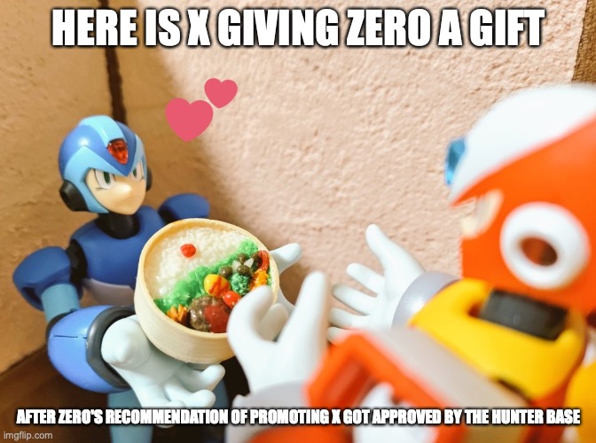 X Giving Bento to Zero |  HERE IS X GIVING ZERO A GIFT; AFTER ZERO'S RECOMMENDATION OF PROMOTING X GOT APPROVED BY THE HUNTER BASE | image tagged in megaman,megaman x,memes | made w/ Imgflip meme maker