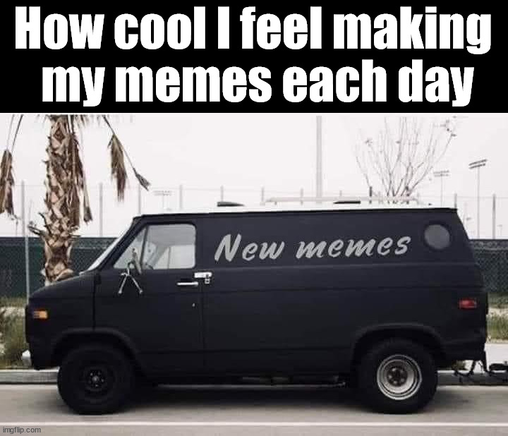 How cool I feel making 
my memes each day | image tagged in who_am_i | made w/ Imgflip meme maker
