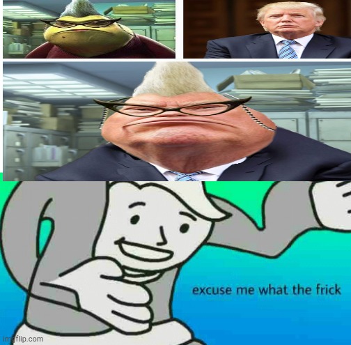 Hold up | image tagged in excuse me what the frick,donald trump,monster,fallout hold up,memes | made w/ Imgflip meme maker