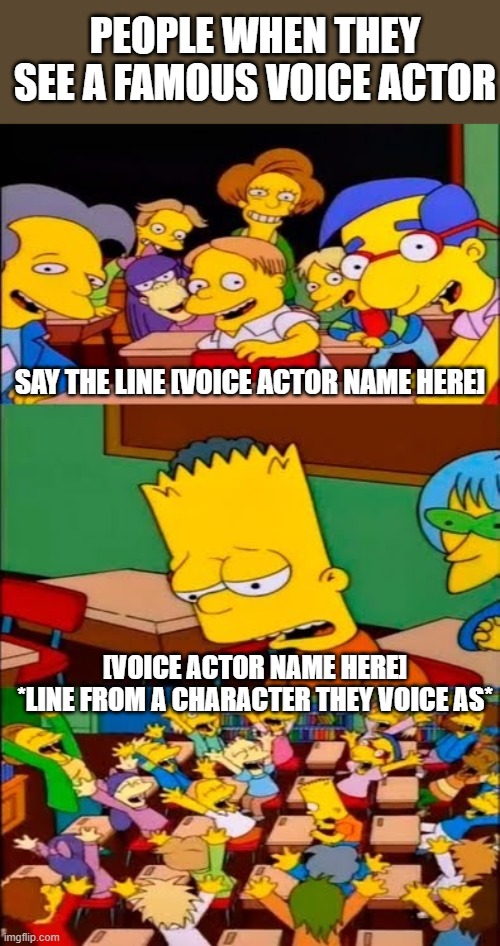 Say The Line Bart! Simpsons - Imgflip