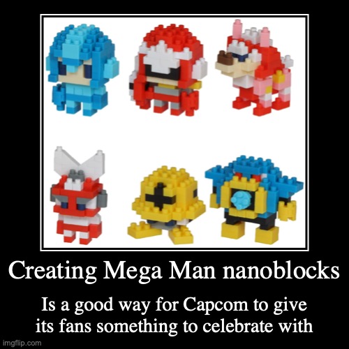 Mega Man Nanoblocks | image tagged in demotivationals,megaman | made w/ Imgflip demotivational maker