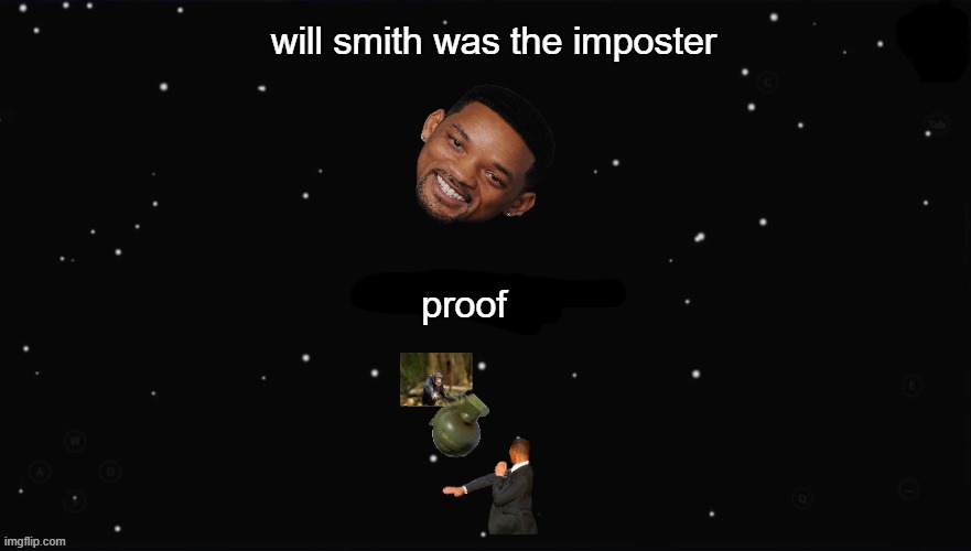 X Was the Impostor | will smith was the imposter; proof | image tagged in x was the impostor | made w/ Imgflip meme maker