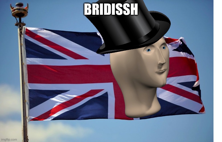 British Flag | BRIDISSH | image tagged in british flag | made w/ Imgflip meme maker