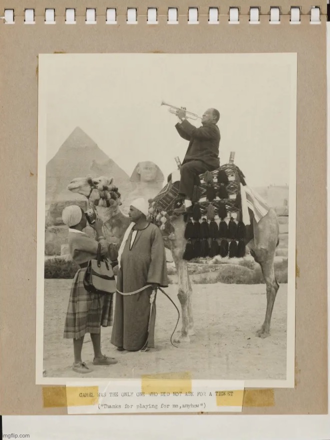 Louis Armstrong in Egypt | image tagged in louis armstrong in egypt | made w/ Imgflip meme maker