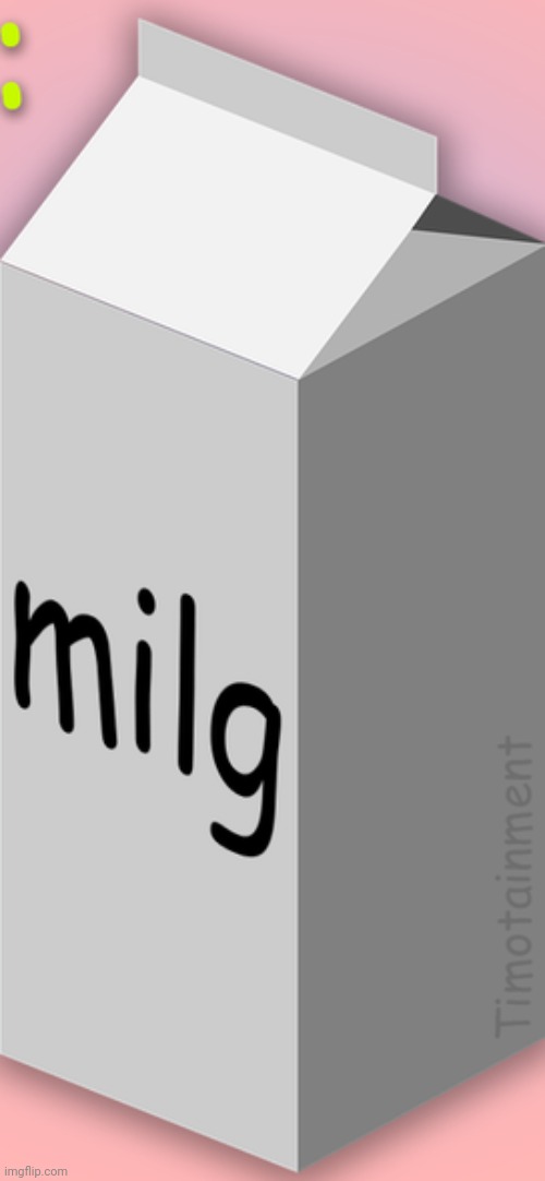 milg | made w/ Imgflip meme maker