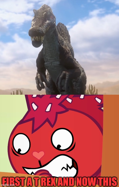 Flaky meets a Spinosaurus | FIRST A T REX AND NOW THIS | image tagged in jurassic park,jurassic world,dinosaur,animals,spinosaurus,happy tree friends | made w/ Imgflip meme maker