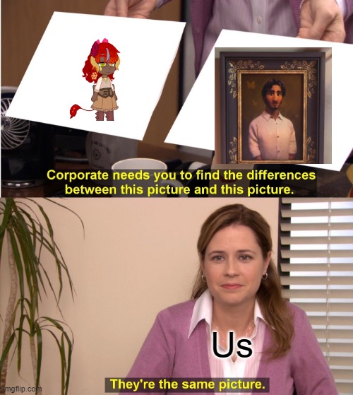 Of thingz | Us | image tagged in memes,they're the same picture | made w/ Imgflip meme maker